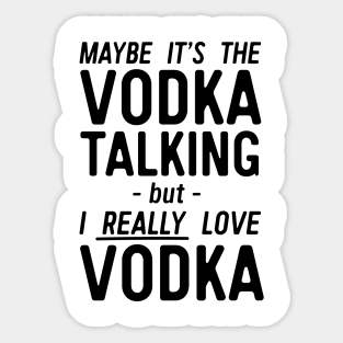 Really love vodka Sticker